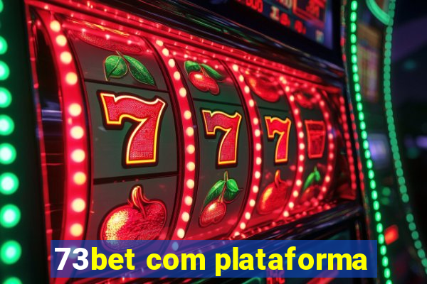 73bet com plataforma